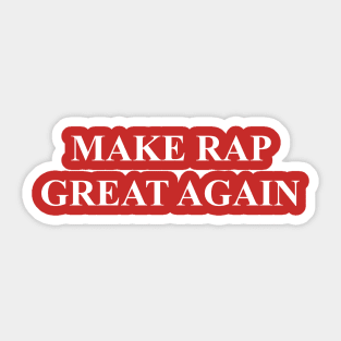 MAKE RAP GREAT AGAIN Sticker